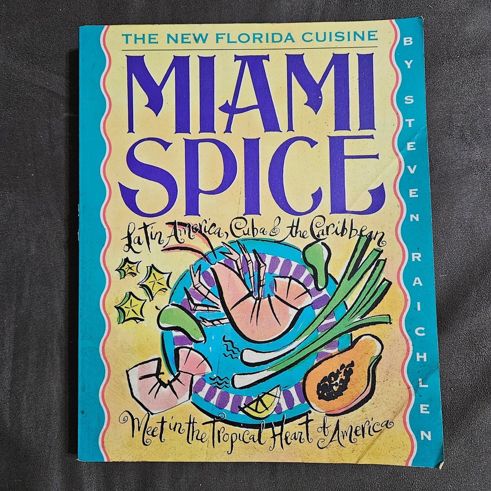 Miami Spice The New Florida Cuisine Steven Raichlen Cookbook 1993 Paperback